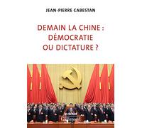 Demain la Chine : démocratie ou dictature ?