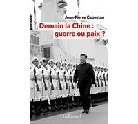 Demain la Chine : guerre ou paix ? Jean-Pierre Cabestan (Auteur)