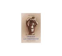 Demain la Chrétienté - Gérard Dom - Sainte-Madeleine - broché - Essai