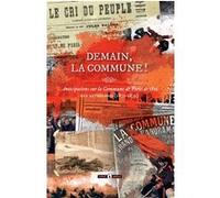 Demain, la Commune !: Anticipations sur la Commune de Paris de 1871 - Une anthologie (1872-1899)