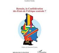 Demain, la Confédération des États de l’Afrique centrale ? - Lambert Issaka - L'harmattan - broché - Essai