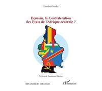Demain, la Confédération des États de l’Afrique centrale ? - Lambert Issaka - L'harmattan - broché - Essai