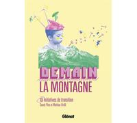 Demain, la montagne ! – 101 initiatives de transition – Glénat