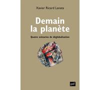 Demain la Planète Quatre scénarios de déglobalisation - Xavier Ricard Lanata - Puf - broché - Etude