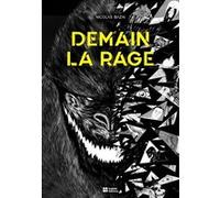 Demain la rage Nicolas Bazin (Auteur)