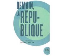 Demain, la Republique Anne CHRISTINE (Auteur), Antoine Peillon (Auteur), Quentin Skinner (Auteur)