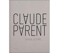 Demain, la Terre... - Claude Parent - Manuella Eds - relié - Beau livre