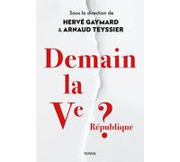 Collectif, Arnaud Teyssier & Hervé Gaymard (dir. édit.) – Demain la Ve République ? – Broché