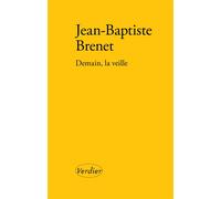 Demain, la veille - Jean-Baptiste Brenet - Verdier - Poche - Essai