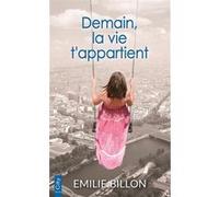 Demain, la vie t'appartient Emilie Billon (Auteur)
