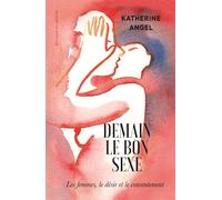 Demain le bon sexe Les femmes, le désir et le consentement - Caroline Nicolas - Du Detour - broché - Essai