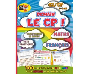 Demain le CP !: 100 exercices en couleur pour réussir sa rentrée en CP