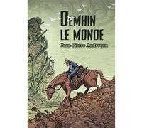 Demain le monde Jean-Pierre Andrevon (Auteur)