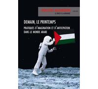 Demain, le printemps - Pratiques d'imagination et d'anticipation dans le monde arabe - Laure Assaf - Presses Universitaires Du Midi - broché - Revue