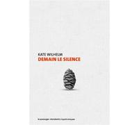Demain, le silence - Kate Wilhelm - Passager Clandestin - broché - Roman