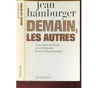Demain les autres: l'aventure médicale en contrepoint de l'aventure humaine
