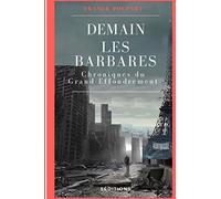 Demain les barbares: Chroniques du Grand effondrement