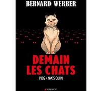 Demain les chats (BD) T1 Bernard Werber (Auteur), Nais Quin (Dessinateur), Pog (Auteur)