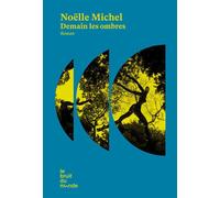 Demain les ombres - Noëlle Michel - Le Bruit Du Monde - broché - Roman