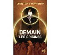 Demain, les origines - Christian Chavassieux - J'ai Lu - Poche - Roman