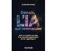 Demain, l'IA aux commandes: Doit-on confier nos clés à la nouvelle génération de l'IA agentique ?