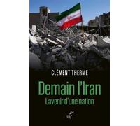 Demain l'Iran - Clément Therme - Cerf - broché - Essai