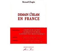 Demain l'islam en France CHUPIN (Bernard) (Auteur)
