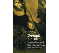 Demain ma vie: Enfants chefs de famille dans le Rwanda d'après