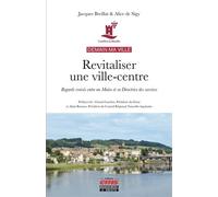Demain ma ville - Revitaliser une ville-centre Regards croisés entre un Maire et sa Directrice des Services - Jacques Breillat - Ems Management Et Societes - broché - Essai