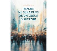 Demain ne sera plus qu'un vague souvenir - Michel Ferrière - Verone Eds - broché - Poésie