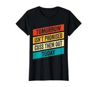 Demain n'est Pas promis Cuss Them Out Today Vintage Retro T-Shirt Graphique avec Valeur