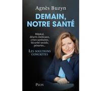 Demain, notre santé Agnès Buzyn (Auteur)