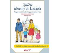 Demain, nous irons à l'église Préparer l'enfant à une bonne expérience de la Sainte Messe Un guide et un livre de mission pour les parents et les enfants - Jacek Molka (Ratgeber auf Polnisch)