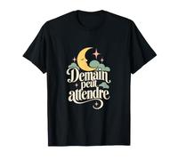 Demain Peut Attendre Humour Sommeil T-Shirt