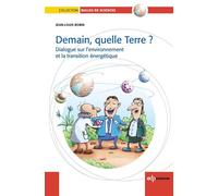 Demain, quelle Terre ? Dialogue sur l'environnement et la transition énergétique - Jean-Louis Bobin - Edp Sciences - broché - Essai