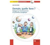 Demain, quelle Terre ? Jean-Louis Bobin (Auteur)