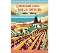 Demain sera mieux qu'hier Audrey Jonca (Auteur)