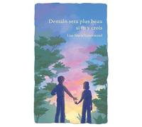 Demain Sera Plus Beau Si Tu Y Crois Tome 2