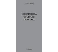 Demain Sera Toujours Trop Tard