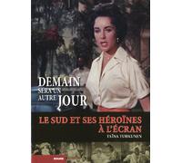 Demain sera un autre jour: Le Sud et ses héroïnes à l'écran