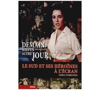 Demain Sera Un Autre Jour - Le Sud Et Ses Héroïnes À L'écran
