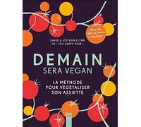 Demain sera vegan: La méthode pour végétaliser son assiette