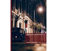Demain, surtout ! - Laurent Demichel - Edilivre-Aparis - broché - Roman