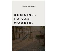 Demain… tu vas mourir: Pourquoi continues-tu à vivre la vie de quelqu’un d’autre ?