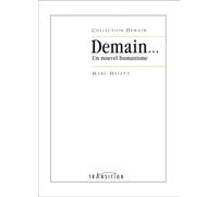 Marc Halévy – Demain... Un nouvel humanisme – Etude – broché