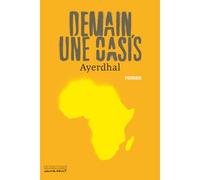 Demain une oasis - Ayerdhal - Au diable vauvert - broché - Roman adolescent dès 13 ans