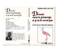 Demain Vient Le Printemps Et Je Ne Le Verrai Pas : Et Autres Histoires Traditionnelles D'afghanistan