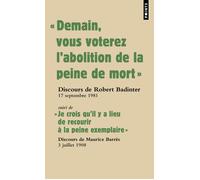 « Demain vous voterez l abolition de la peine de mort » "Suivi de ""Je vois qu'il y a lieu de recourir à la peine exemplaire""" - Robert Badinter - Points - Poche - Essai