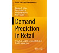 Demand Prediction in Retail: A Practical Guide to Leverage Data and Predictive Analytics