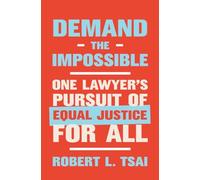 Demand the Impossible: One Lawyer's Pursuit of Equal Justice for All